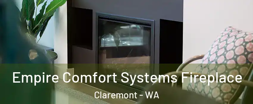 Empire Comfort Systems Fireplace Claremont - WA