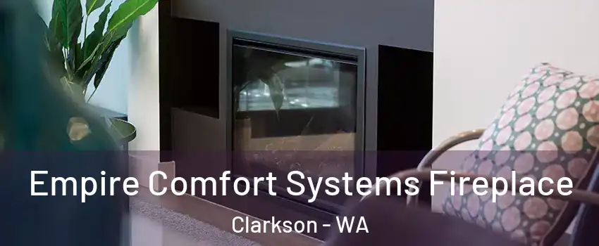 Empire Comfort Systems Fireplace Clarkson - WA