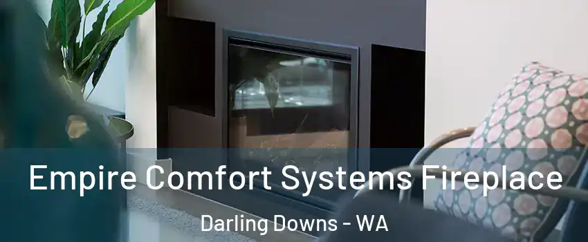 Empire Comfort Systems Fireplace Darling Downs - WA