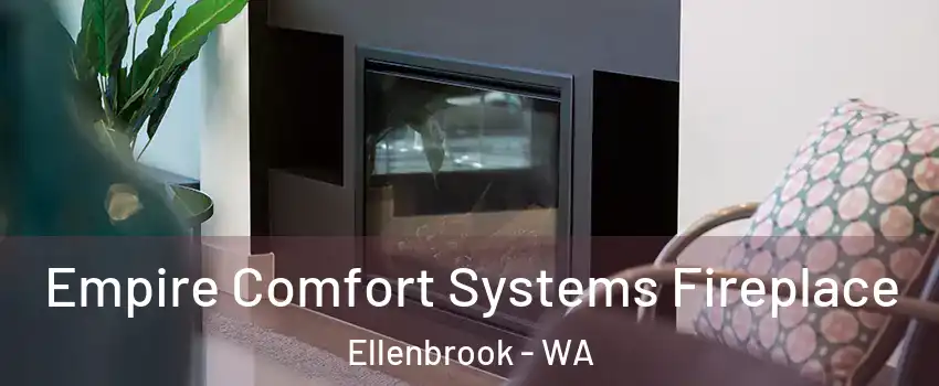 Empire Comfort Systems Fireplace Ellenbrook - WA