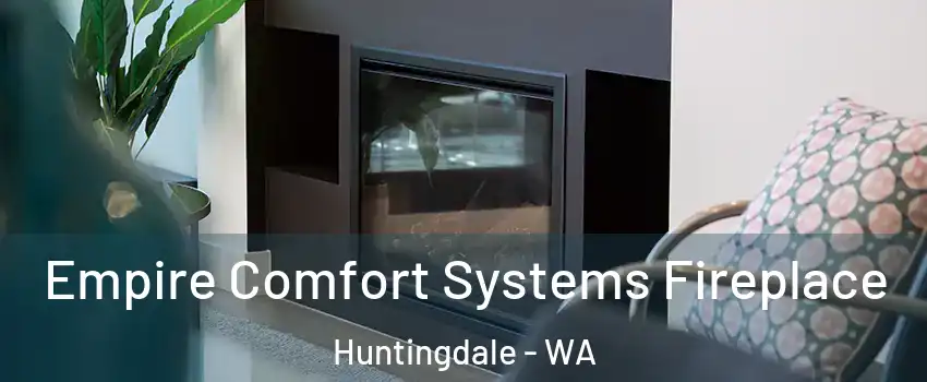 Empire Comfort Systems Fireplace Huntingdale - WA