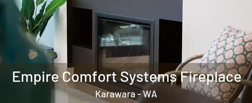 Empire Comfort Systems Fireplace Karawara - WA