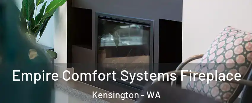 Empire Comfort Systems Fireplace Kensington - WA