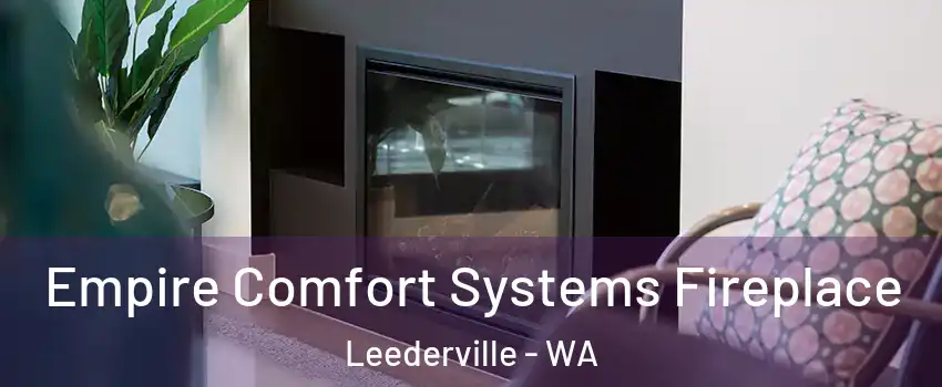 Empire Comfort Systems Fireplace Leederville - WA