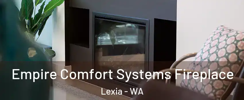 Empire Comfort Systems Fireplace Lexia - WA