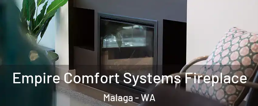 Empire Comfort Systems Fireplace Malaga - WA