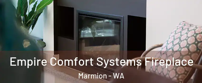 Empire Comfort Systems Fireplace Marmion - WA