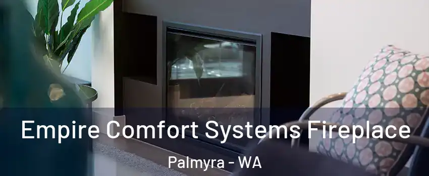 Empire Comfort Systems Fireplace Palmyra - WA