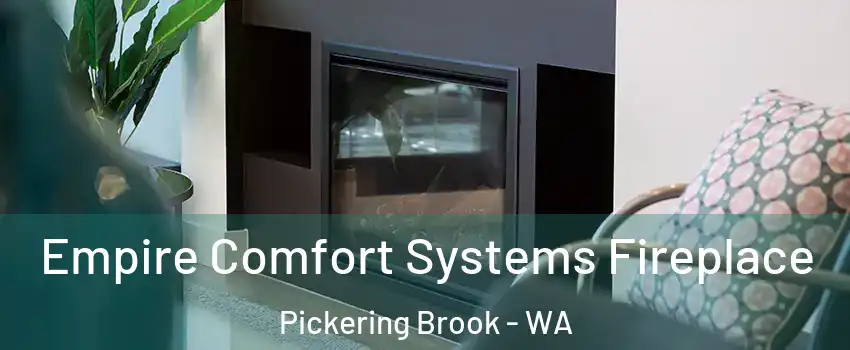 Empire Comfort Systems Fireplace Pickering Brook - WA