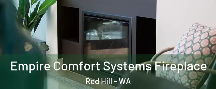 Empire Comfort Systems Fireplace Red Hill - WA