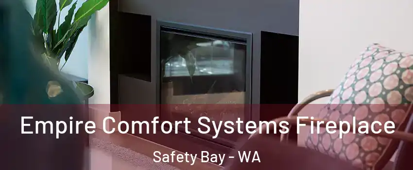 Empire Comfort Systems Fireplace Safety Bay - WA