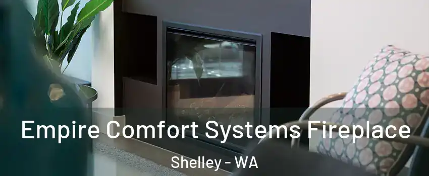 Empire Comfort Systems Fireplace Shelley - WA