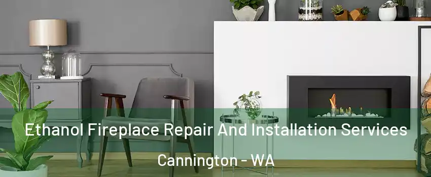 Ethanol Fireplace Repair And Installation Services Cannington - WA