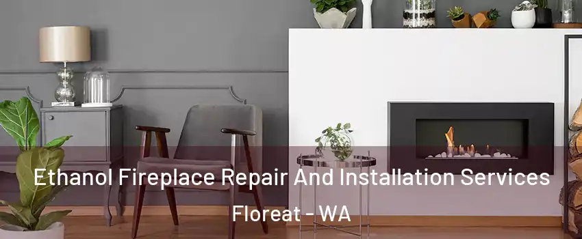 Ethanol Fireplace Repair And Installation Services Floreat - WA