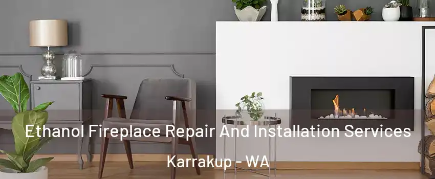 Ethanol Fireplace Repair And Installation Services Karrakup - WA