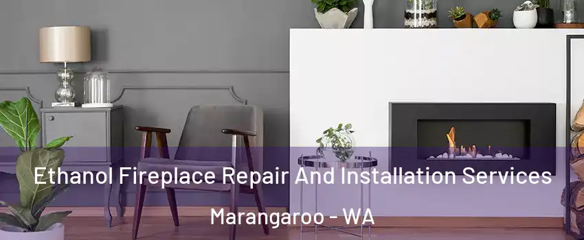 Ethanol Fireplace Repair And Installation Services Marangaroo - WA