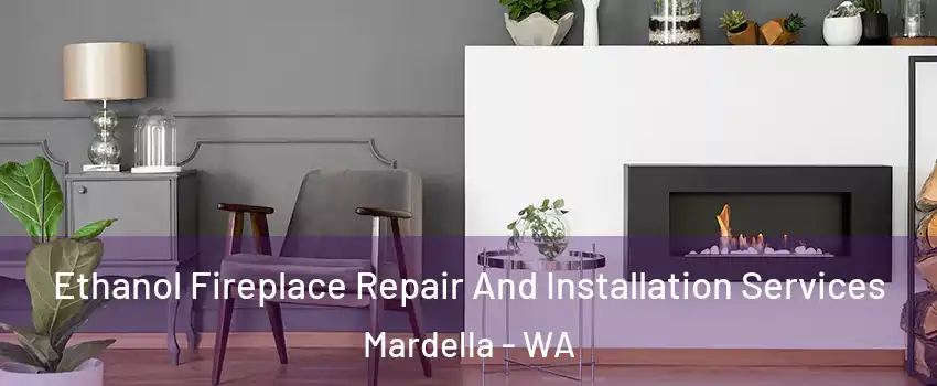 Ethanol Fireplace Repair And Installation Services Mardella - WA
