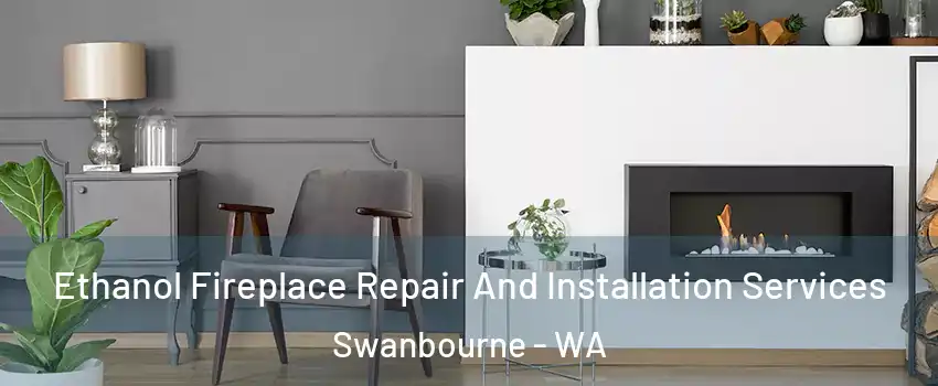 Ethanol Fireplace Repair And Installation Services Swanbourne - WA