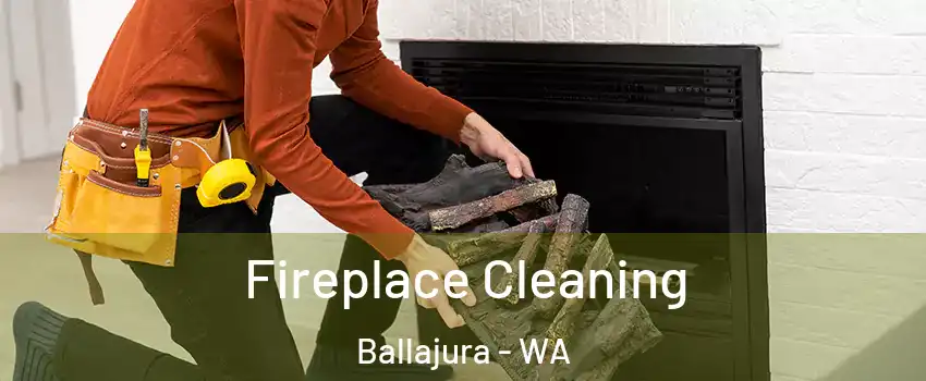 Fireplace Cleaning Ballajura - WA