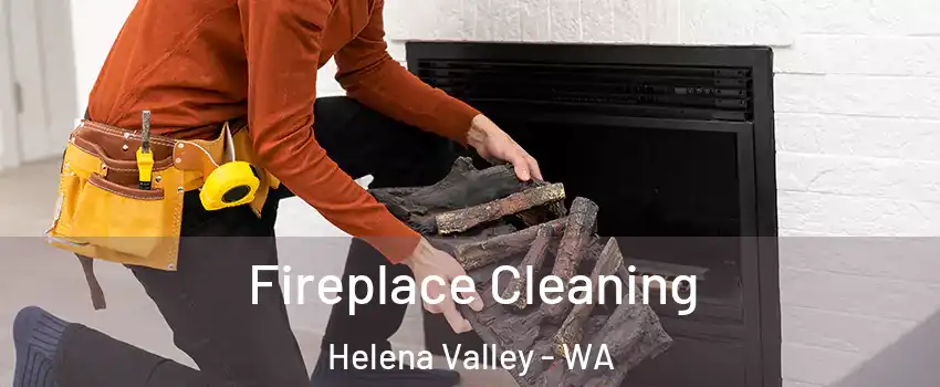 Fireplace Cleaning Helena Valley - WA