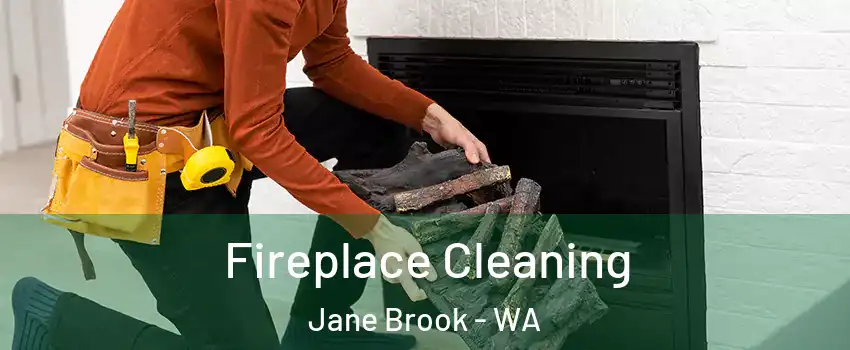 Fireplace Cleaning Jane Brook - WA
