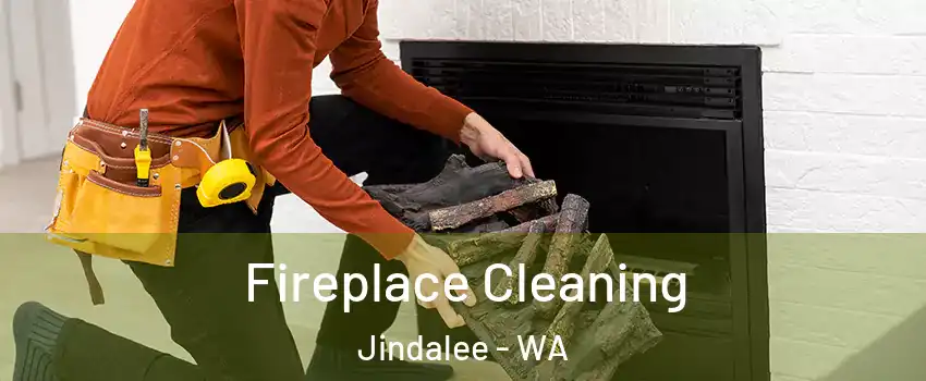 Fireplace Cleaning Jindalee - WA