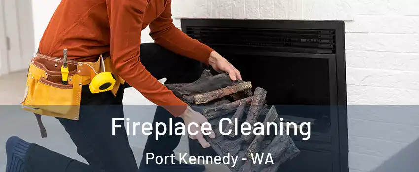 Fireplace Cleaning Port Kennedy - WA