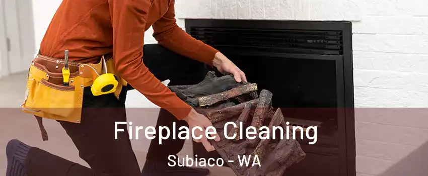 Fireplace Cleaning Subiaco - WA