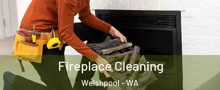 Fireplace Cleaning Welshpool - WA