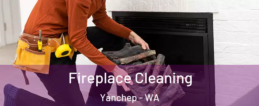 Fireplace Cleaning Yanchep - WA