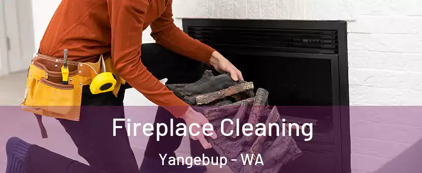 Fireplace Cleaning Yangebup - WA