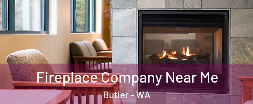 Fireplace Company Near Me Butler - WA