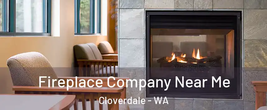 Fireplace Company Near Me Cloverdale - WA