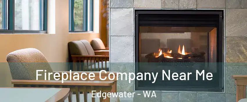 Fireplace Company Near Me Edgewater - WA