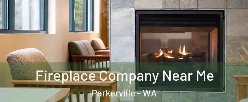 Fireplace Company Near Me Parkerville - WA