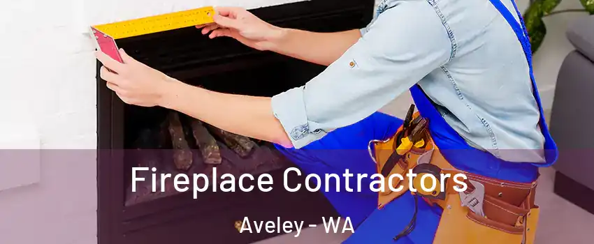 Fireplace Contractors Aveley - WA