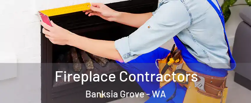 Fireplace Contractors Banksia Grove - WA
