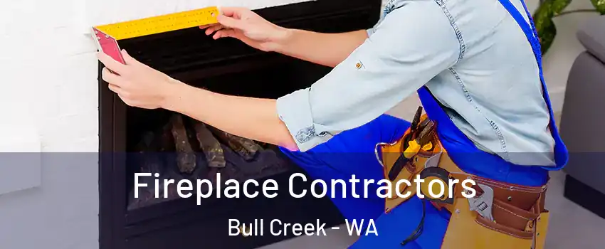 Fireplace Contractors Bull Creek - WA