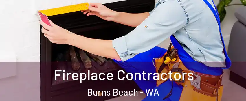 Fireplace Contractors Burns Beach - WA
