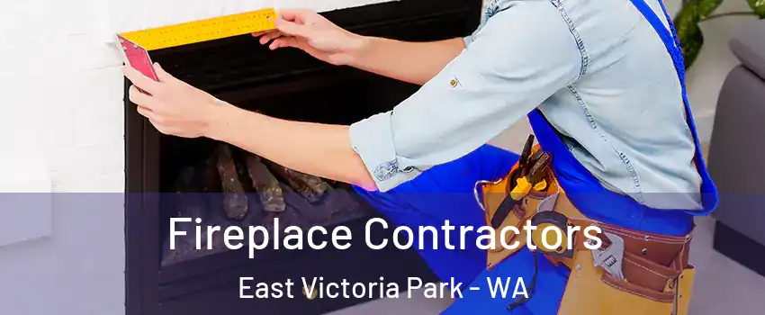 Fireplace Contractors East Victoria Park - WA