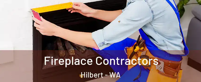 Fireplace Contractors Hilbert - WA