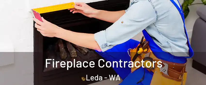 Fireplace Contractors Leda - WA