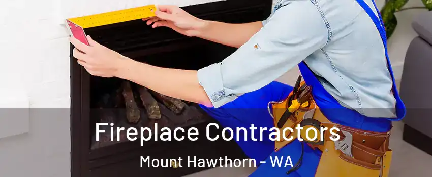 Fireplace Contractors Mount Hawthorn - WA