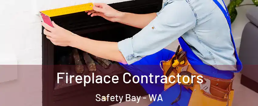 Fireplace Contractors Safety Bay - WA