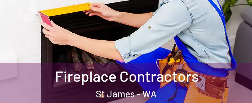 Fireplace Contractors St James - WA