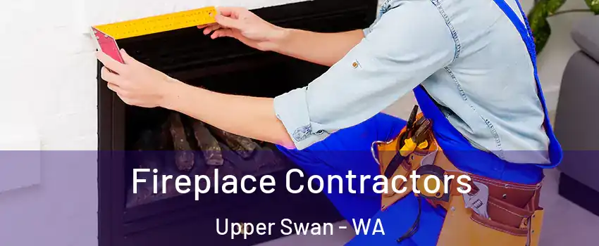 Fireplace Contractors Upper Swan - WA