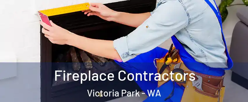 Fireplace Contractors Victoria Park - WA