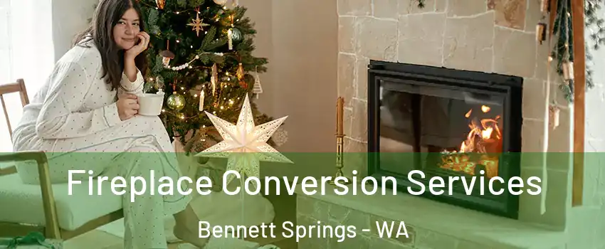 Fireplace Conversion Services Bennett Springs - WA