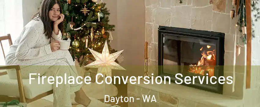  Fireplace Conversion Services Dayton - WA