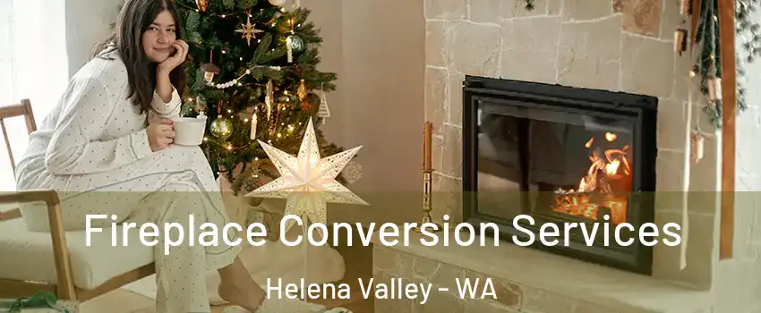  Fireplace Conversion Services Helena Valley - WA